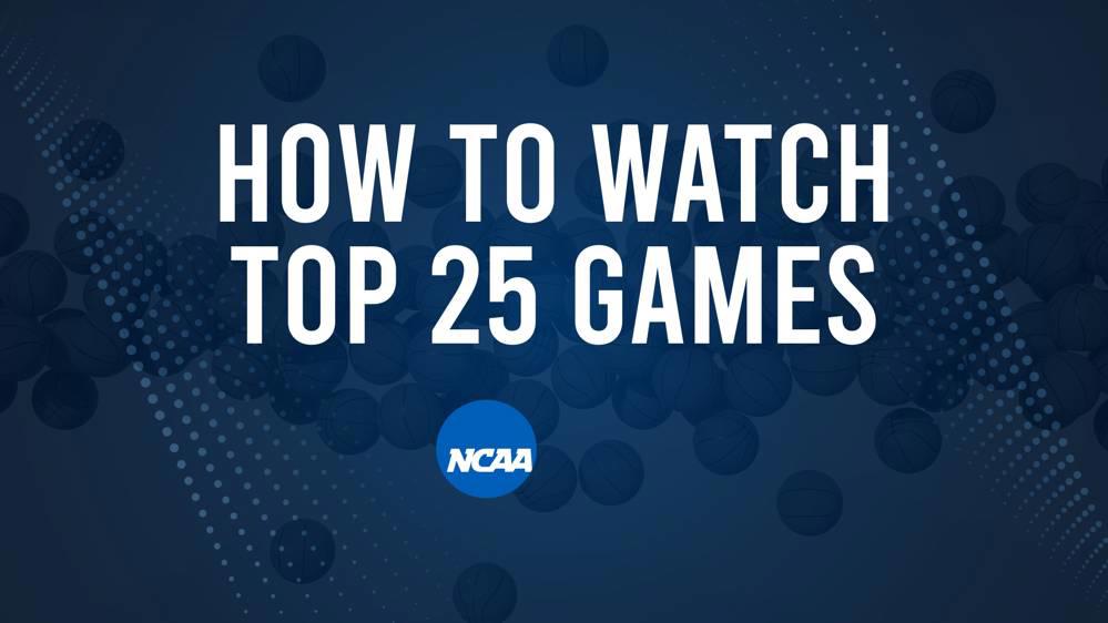 How to Watch Top 25 College Basketball Games - Friday, January 10